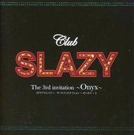 club SLAZY The 3rd invitation～Onyx～ CD